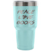 Reading Travel Mug Peace Love Books 30 oz Stainless Steel Tumbler