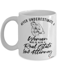 Real Estate Law Attorney Mug Never Underestimate A Woman Who Is Also A Real Estate Law Attorney Coffee Cup White