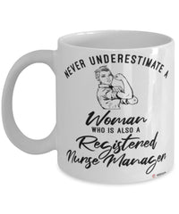 Registered Nurse Manager Mug Never Underestimate A Woman Who Is Also A Registered Nurse Manager Coffee Cup White