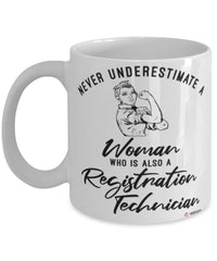 Registration Technician Mug Never Underestimate A Woman Who Is Also A Registration Tech Coffee Cup White