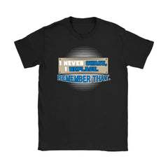 Relationship Shirt I Never Chase I Replace Remember That Gildan Womens T-Shirt