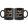 Religious Mug Fight The Good Fight Of Faith 11oz Black Coffee Mugs