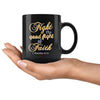 Religious Mug Fight The Good Fight Of Faith 11oz Black Coffee Mugs