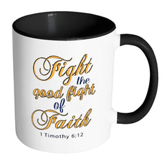 Religious Mug Fight The Good Fight Of Faith White 11oz Accent Coffee Mugs