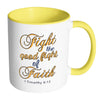 Religious Mug Fight The Good Fight Of Faith White 11oz Accent Coffee Mugs