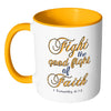 Religious Mug Fight The Good Fight Of Faith White 11oz Accent Coffee Mugs