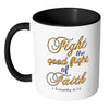 Religious Mug Fight The Good Fight Of Faith White 11oz Accent Coffee Mugs