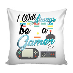 Retro Gaming Graphic Pillow Cover I Will Always Be A Gamer