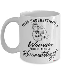 Rheumatologist Mug Never Underestimate A Woman Who Is Also A Rheumatologist Coffee Cup White