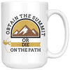 Rock Climber Mug Obtain The Summit Or Die On The Path 15oz White Coffee Mugs