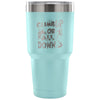 Rock Climbers Travel Mug Climb Up Or Fall Down 30 oz Stainless Steel Tumbler