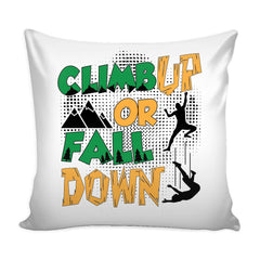 Rock Climbing Mountain Climber Graphic Pillow Cover Climb Up Or Fall Down