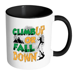 Rock Climbing Mug Climb Up Or Fall Down White 11oz Accent Coffee Mugs