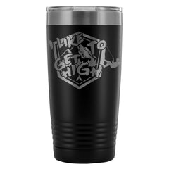 Rock Climbing Travel Mug I Like To Get High 20oz Stainless Steel Tumbler