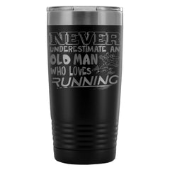 Runner Travel Mug Never Underestimate An Old Man 20oz Stainless Steel Tumbler