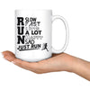 Runners Running Mug Run Slow Run Fast Just Run 15oz White Coffee Mugs