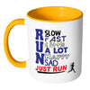 Runners Running Mug Run Slow Run Fast Just Run White 11oz Accent Coffee Mugs