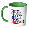 Runners Running Mug Run Slow Run Fast Just Run White 11oz Accent Coffee Mugs