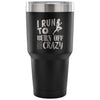 Runners Travel Mug I Run To Burn Off The Crazy 30 oz Stainless Steel Tumbler