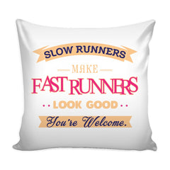 Running Graphic Pillow Cover Slow Runners Make Fast Runners Look Good