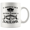 Sailing Mug Smooth Sea Never Made Skillful Sailor 11oz White Coffee Mugs