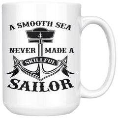 Sailing Mug Smooth Sea Never Made Skillful Sailor 15oz White Coffee Mugs