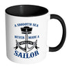 Sailing Mug Smooth Sea Never Made Skillful Sailor White 11oz Accent Coffee Mugs