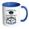 Sailing Mug Smooth Sea Never Made Skillful Sailor White 11oz Accent Coffee Mugs