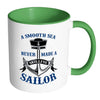 Sailing Mug Smooth Sea Never Made Skillful Sailor White 11oz Accent Coffee Mugs