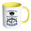 Sailing Mug Smooth Sea Never Made Skillful Sailor White 11oz Accent Coffee Mugs