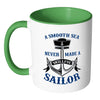 Sailing Mug Smooth Sea Never Made Skillful Sailor White 11oz Accent Coffee Mugs