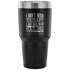 Sailor Travel Mug Just Need To Go Sailing 30 oz Stainless Steel Tumbler