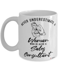 Sales Consultant Mug Never Underestimate A Woman Who Is Also A Sales Consultant Coffee Cup White