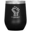 Say Their Names Wine Tumbler Black Lives Matter Activism 12oz Stemless Wine Tumbler Stainless Steel Laser Etched