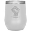 Say Their Names Wine Tumbler Black Lives Matter Activism 12oz Stemless Wine Tumbler Stainless Steel Laser Etched