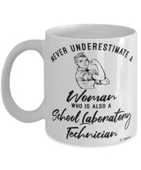 School Laboratory Technician Mug Never Underestimate A Woman Who Is Also A School Laboratory Tech Coffee Cup White