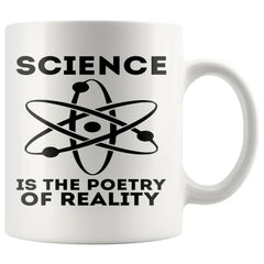 Science Mug Science Is The Poetry Of Reality 11oz White Coffee Mugs