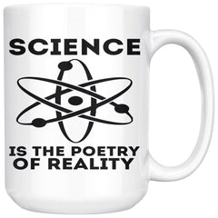 Science Mug Science Is The Poetry Of Reality 15oz White Coffee Mugs