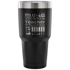 Science Teacher Travel Mug Like A Normal Teacher 30 oz Stainless Steel Tumbler