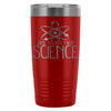 Science Travel Mug Bro Do You Even Science 20oz Stainless Steel Tumbler