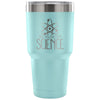 Science Travel Mug Bro Do You Even Science 30 oz Stainless Steel Tumbler