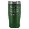 Science Travel Mug If It Moves Its Biology If It 20oz Stainless Steel Tumbler