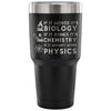 Science Travel Mug If It Moves Its Biology If It 30 oz Stainless Steel Tumbler