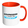 Scrapbooking Mug Scrapbooking Cheaper Than Therapy White 11oz Accent Coffee Mugs