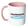 Scrapbooking Mug Scrapbooking Cheaper Than Therapy White 11oz Accent Coffee Mugs