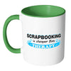 Scrapbooking Mug Scrapbooking Cheaper Than Therapy White 11oz Accent Coffee Mugs