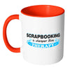 Scrapbooking Mug Scrapbooking Cheaper Than Therapy White 11oz Accent Coffee Mugs