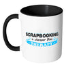 Scrapbooking Mug Scrapbooking Cheaper Than Therapy White 11oz Accent Coffee Mugs