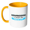 Scrapbooking Mug Scrapbooking Cheaper Than Therapy White 11oz Accent Coffee Mugs