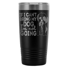 Shihtzu Travel Mug If I Cant Bring My Dog Im Not 20oz Stainless Steel Tumbler